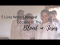 Five Lives Were Changed Because of the Blood of Jesus - Family to Family
