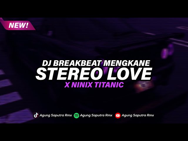 DJ STEREO LOVE BREAKBEAT X NINIX TITANIX MENGKANE VIRAL TIKTOK !!! class=