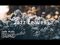 Winter Jazz Leaves - Saxophone Jazz - Slow Cafe Jazz - Chill Out Music