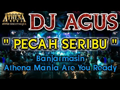 DJ AGUS - PECAH SERIBU || Banjarmasin Athena Mania Are You Ready