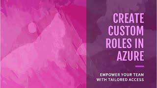 How to build custom roles in Azure Portal and PowerShell