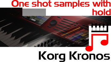 One shot samples with hold on Korg Kronos, very easy