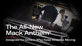The All-New Mack Anthem® | Designed for Drivers Who Keep America Moving
