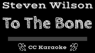 Steven Wilson • To The Bone (CC) [Karaoke Instrumental Lyrics]