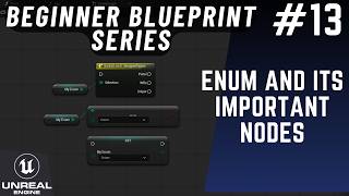 Enumeration its Important Nodes - Unreal Engine 5 Blueprint Beginner Series P - 13