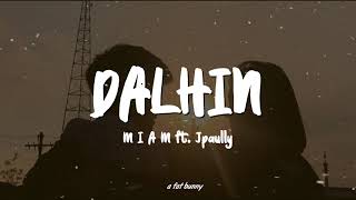 M I A M - Dalhin ft. Jpaully (Lyrics) || dalhin ang aking kamay tayo’y maglalakbay