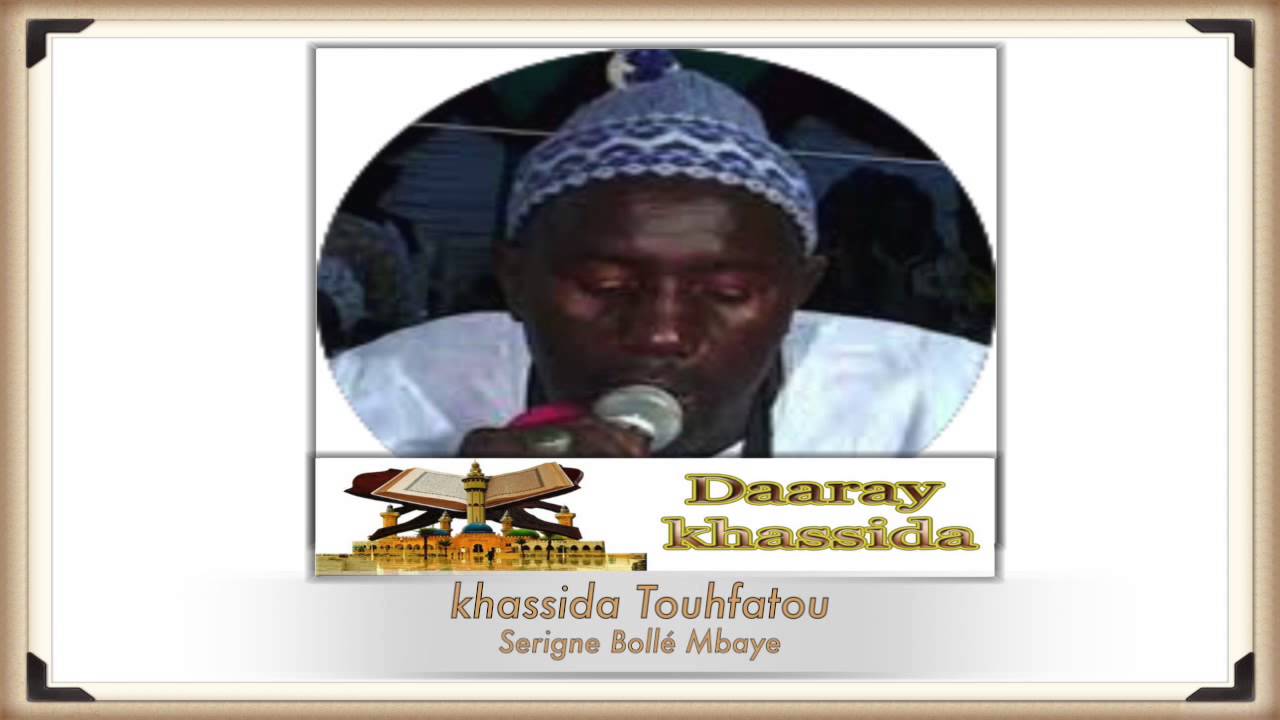 Watch khassida Touhfatou Serigne Bollé Mbaye on YouTube Watch khassida Touhfatou Serigne Bollé Mbaye on YouTube