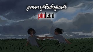 Zaman Yolculuğunda • Pinhani