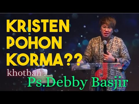 KRISTEN POHON KORMA?? - Khotbah terbaru - Ps.DEBBY BASJIR #khotbahdebbybasjir