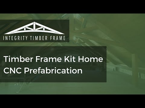 TImber Frame Kit Home Prefabrication w/ CNC Machinery