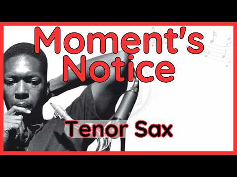 Moment's Notice - John Coltrane - Tenor Sax Transcription (+Backing Track)