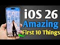 iOS 26 is AMAZING - First 10 Things To Do