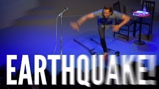 I did standup in an EARTHQUAKE ??