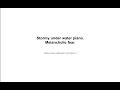 Stormy under water piano. Melancholic fear.