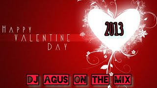 DJ AGUS VALENTINE DAY 2013 || HBD REZA A'F ROMEO and DENY'55