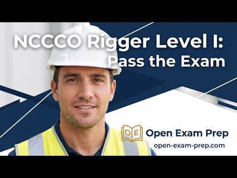 How to Pass the NCCCO Rigger Level I Exam (Written & Practical Guide)