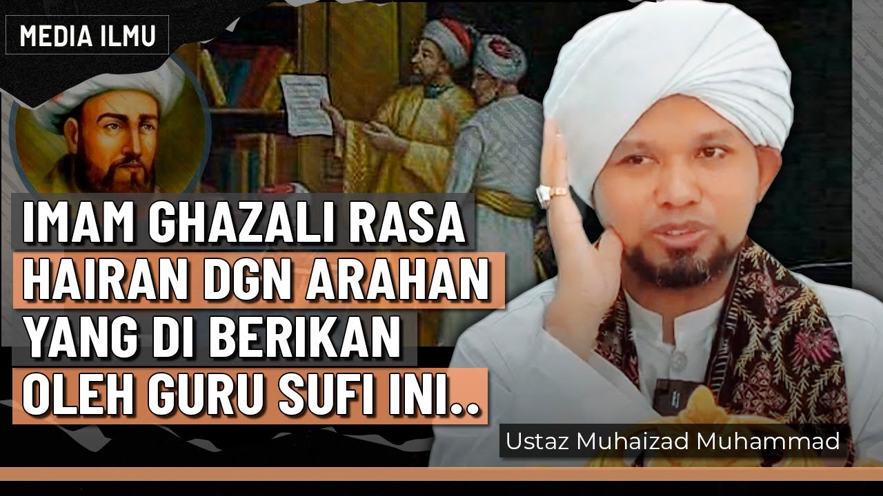 KISAH IMAM GHAZALI PERGI BERGURU DENGAN AHLI SUFI  | Ustaz Muhaizad Muhammad