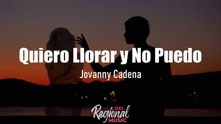 Quiero Llorar y No Puedo - Jovanny Cadena (LETRA)
