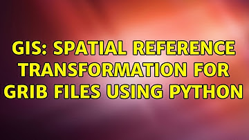 GIS: Spatial reference transformation for GRIB files using Python (2 Solutions!!)