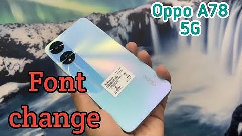 Font Setting In Oppo A78 5G, Font Size Change In Oppo A78 5G, How To Change Font Style In Oppo A78