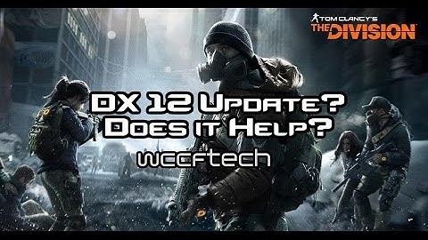 The Division DX12 vs DX11 GPU Performance Benchmark mp4