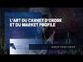 Lart du carnet dordres et du market profile