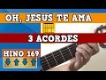 AULA DE VIOLÃO (GOSPEL)  INICIANTE - OH, JESUS ME AMA - HINO 169 - 3 acordes