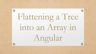 Flattening a Tree into an Array in Angular