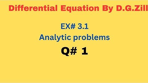 Ex.3.1.Q.1. Differential equation by D.G zill.Analytical problem