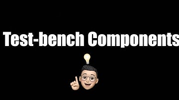 Test-bench Components,Layered Testbench, Simulation Phases & Performance | System Verilog