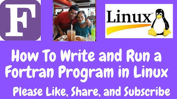 How To Write and Run a Fortran Program in Linux