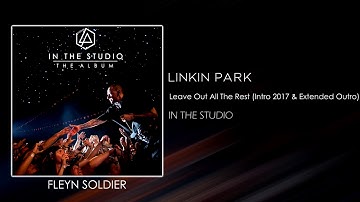 Linkin Park - Leave Out All The Rest (Intro Version 2017 & Extended Guitar Solo) [STUDIO VERSION]