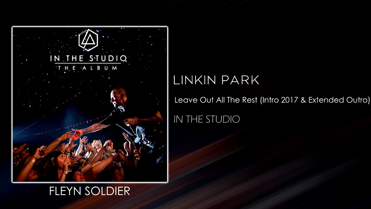 Linkin Park - Leave Out All The Rest (Intro Version 2017 & Extended Guitar Solo) [STUDIO VERSION ...