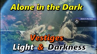 Destiny 2 : Alone in the Dark Quest, for Vestiges of light & darkness.