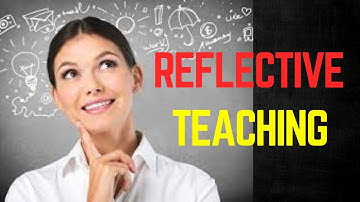 Reflective Teaching: An Essential Path to Professional Growth