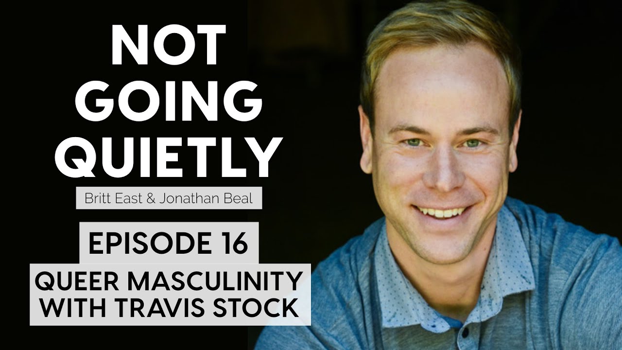 Queer Masculinity with Travis Stock | NGQ Episode 016