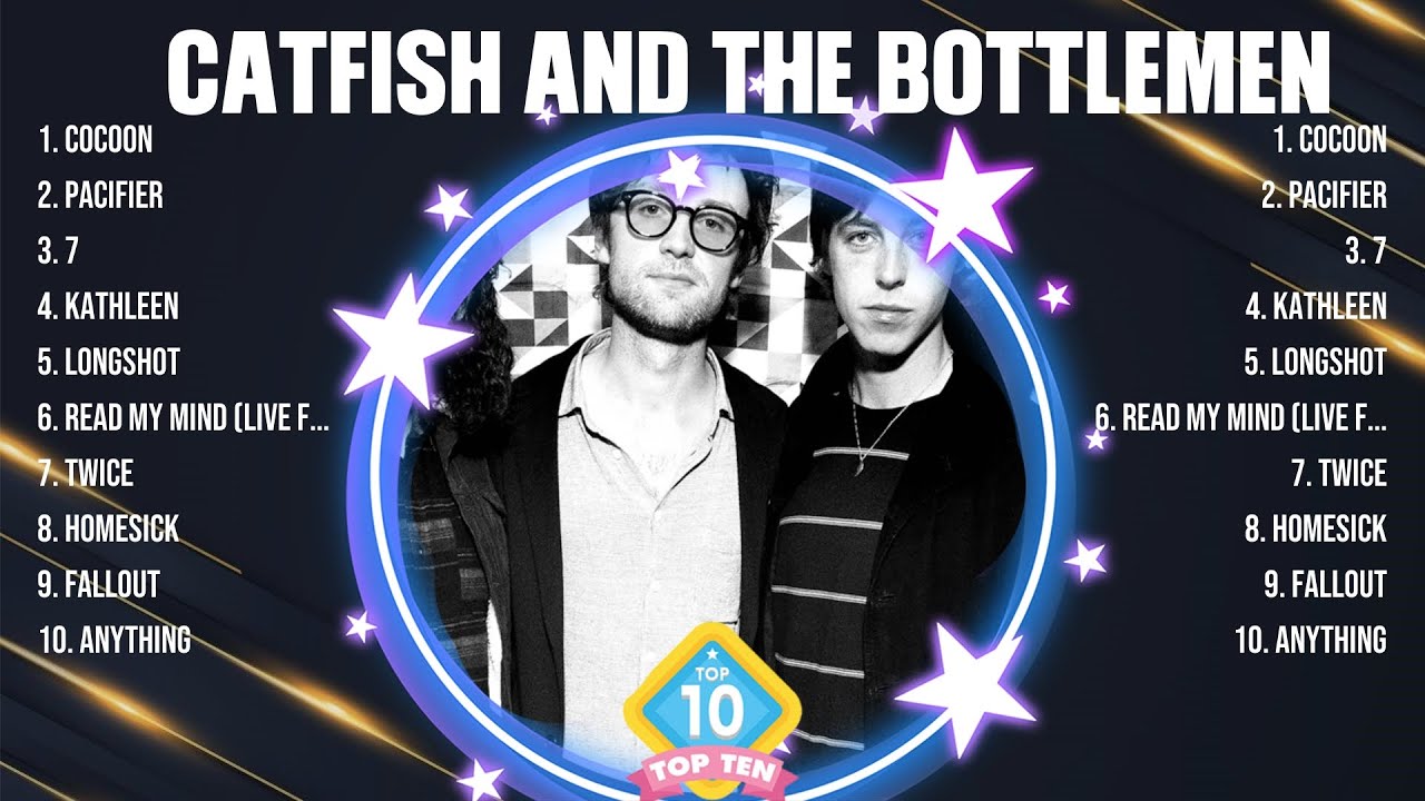 Catfish and the Bottlemen Greatest Hits 2024 Collection Top 10 Hits