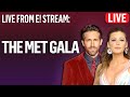 2022 Met Gala: Live From E! Stream FULL Livestream | E!