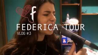 Federica Tour // Vlog // #3