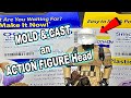 Easy how to mold  cast an action figure head