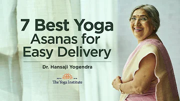 7 Best Yoga Asanas For Easy  Delivery | Dr. Hansaji Yogendra