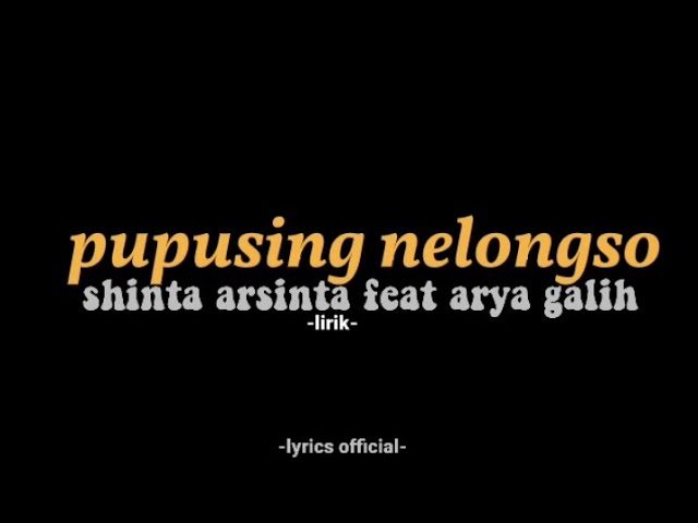 pupusing nelongso-shinta arsinta feat arya galih ( opo Iki saktenane takdirku sing njawabke) class=