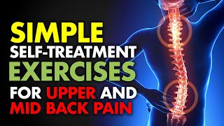 Simple Self-Treatment Exercises for Upper and Mid Back Pain Relief