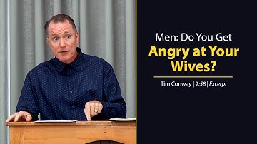 Men: Do You Get Angry at Your Wives? - Tim Conway