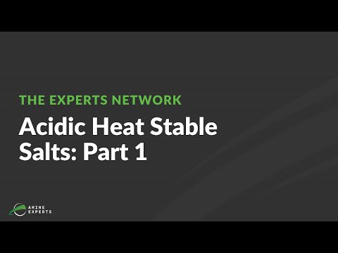 "Basics" of Acidic Heat Stable Amine Salts: Part 1