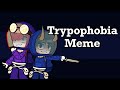 Trypophobia Meme