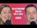 Relationship qa with vic  max how to shoot your shot find your teammate communicate effectively