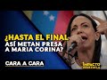 ¿HASTA EL FINAL así metan presa a Maria Corina? | 🟡 Cara a Cara