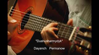 Dushusharmydyk + Dayanch P türkmen gitara