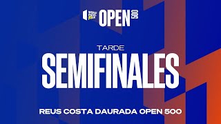 Semi Finales  Tarde  - WPT  REUS COSTA DAURADA OPEN 500